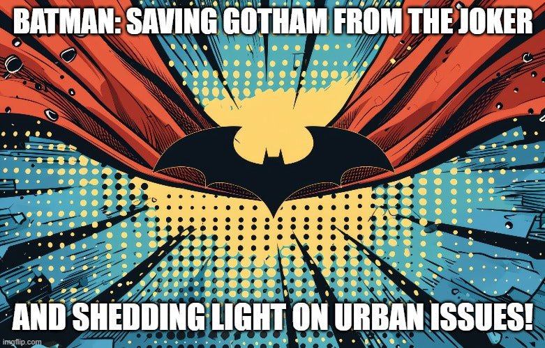 The Dark Knight's Real Fight: Tackling Urban Issues Through Batman Comics - Dark Arts Comics
